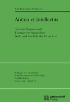 Anima et intellectus. Albertus Magnus und Thomas von Aquin über Seele und Intellekt des Menschen