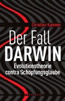 Der Fall Darwin. Evolutionstheorie contra Schöpfungsglaube