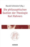 Die philosophischen Quellen der Theologie Karl Rahners