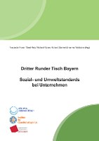 Dritter Runder Tisch Bayern. Sozial- und Umweltstandards bei Unternehmen