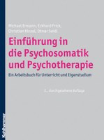 Einführung in die Psychosomatik und Psychotherapie. Ein Arbeitsbuch für Unterricht und Eigenstudium