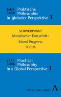 Jahrbuch Praktische Philosophie in globaler Perspektive 3 (Schwerpunkt: Moralischer Fortschritt)