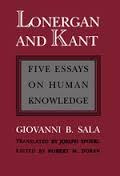 Lonergan and Kant. Five Essays on Human Knowledge