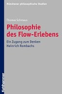 Philosophie des Flow-Erlebens. Ein Zugang zum Denken Heinrich Rombachs