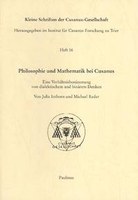 Philosophie und Mathematik bei Cusanus. Eine Verhältnisbestimmung von dialektischem und binärem Denken
