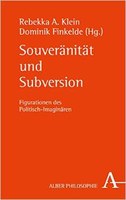 Souveränität und Subversion. Figurationen des Politisch-Imaginären