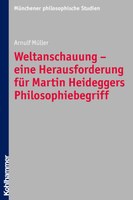 Weltanschauung – eine Herausforderung für Martin Heideggers Philosophiebegriff