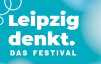 1.-5. Oktober 2024: Festival an den Triggerpunkten der Gegenwart: „Leipzig denkt: Mut & Unmut“